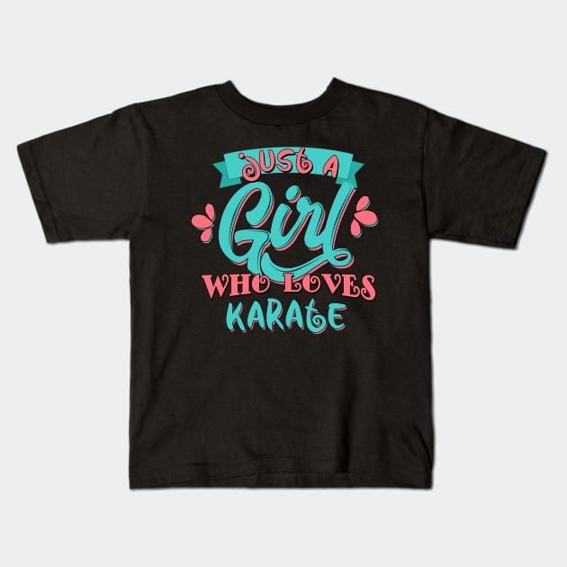 Just A Girl Who Loves Karate Gift product Kids T-Shirt by theodoros20